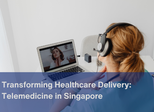 Transforming Healthcare Delivery: Telemedicine in Singapore